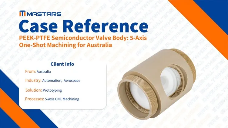 PEEK-PTFE Semiconductor Valve Body: 5-Axis One-Shot Machining for Australia